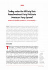 Research paper thumbnail of Turkey under AK Party Rule: From Dominant Party Politics to Dominant Party System?