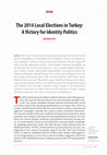 Research paper thumbnail of The 2014 Local Elections in Turkey: A Victory for Identity Politics