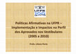 Research paper thumbnail of Políticas Afirmativas na UFPR – Implementação e Impactos no Perfil dos Aprovados nos Vestibulares (2005 a 2010