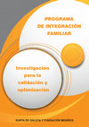 Research paper thumbnail of Investigación para la validación y optimización PROGRAMA DE INTEGRACIÓN FAMILIAR XUNTA DE GALICIA Y FUNDACIÓN MENIÑOS