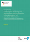 Research paper thumbnail of Fallbezogene Beratung und Beratung von Institutionen zu Schutzkonzepten bei sexuellem Missbrauch Erhebung von Handlungsbedarf in den Bundesländern und von Bedarf an Weiterentwicklung der Fachberatungsstellen