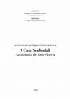 Research paper thumbnail of ACTAS DO III COLÓQUIO INTERNACIONAL A Casa Senhorial: Anatomia de Interiores