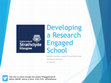 Research paper thumbnail of Developing a Research Engaged School