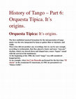 Research paper thumbnail of History of Tango – Part 6: Orquesta Típica. It's origins