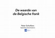 Research paper thumbnail of De waarde van de Belgische frank. LET OP: DEZE LEZING IS  VEROUDERD. LEES  HET ARTIKEL VAN P. SCHOLLIERS,  "FRANK EN EURO:  EEN HANDLEIDING" (Vlaamse Stam, 2022: 2, p. 142-152), TE RAADPLEGEN VIA ACADEMIA (rubriek "ARTIKELS IN HET NEDERLANDS").