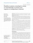 Research paper thumbnail of Disability in patients consulting for anxiety or mood disorders in primary care: response to antidepressant treatment