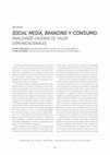 Research paper thumbnail of Social media, branding y consumo: Analizando cadenas de valor comunicacionales