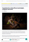 Research paper thumbnail of "5 questions for a Costa Rican musicologist, composer and writer"