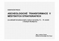 Research paper thumbnail of Archeologické transformace v městských stratigrafiích (na základě formalizovaného rozboru keramiky 13. - 15. století z Českých Budějovic)