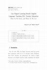 Research paper thumbnail of Can Flipped Learning Benefit English Language Teaching ESL Teacher Education: What Do We Know, and Where Do We Go?