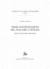 Research paper thumbnail of V. Formentin, Prime manifestazioni del volgare a Venezia. Dieci avventure d'archivio, Roma, Edizioni di Storia e Letteratura, 2018, pp. xxii-450, con 39 tavv. a colori e note paleografiche di A. Ciaralli (Quaderni delle «Chartae Vulgares Antiquiores», 3).