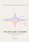 Research paper thumbnail of The Dynamic Universe - Toward a unified picture of physical reality