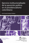 Research paper thumbnail of Ejercicio institucionalizado de la oposición política en el presidencialismo colombiano