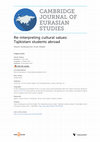 Research paper thumbnail of CAMBRIDGE JOURNAL OF EURASIAN STUDIES Re-interpreting cultural values: Tajikistani students abroad Peer review: Publisher