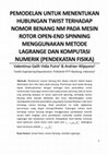 Research paper thumbnail of PEMODELAN UNTUK MENENTUKAN HUBUNGAN TWIST TERHADAP NOMOR BENANG NM PADA MESIN ROTOR OPEN-END SPINNING MENGGUNAKAN METODE LAGRANGE DAN KOMPUTASI NUMERIK (PENDEKATAN FISIKA)