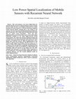 Research paper thumbnail of Low Power Spatial Localization of Mobile Sensors with Recurrent Neural
Network