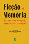 Research paper thumbnail of Ficção e memória: estudos de poética, retórica e literatura