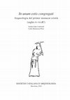 Research paper thumbnail of 'In unum estis congregati'. Arqueologia del primer monacat cristià -ss. IV-VII- (Barcelona, 2018)