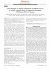 Research paper thumbnail of The Changes of Ethical Dilemmas in Palliative Care A Lesson Learned from Comparison Between 1998 and 2013 in Taiwan