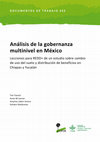 Research paper thumbnail of Análisis de la gobernanza multinivel en México: Lecciones para REDD+ de un estudio sobre cambio de uso del suelo y distribución de beneficios en Chiapas y Yucatán