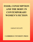 Research paper thumbnail of SARAH SCEATS FOOD, CONSUMPTION AND THE BODY IN CONTEMPORARY WOMEN'S FICTION