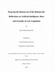 Research paper thumbnail of Drag-ing the Human out of the Human-oid: Reflections on Artificial intelligence, Race and Sexuality in Late Capitalism