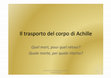 Research paper thumbnail of Il trasporto del corpo di Achille. "Quel mort, pour quel retour?" ("Quale morte, per quale ritorno?")