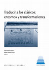 Research paper thumbnail of Traducir a los clásicos: entornos y transformaciones