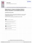 Research paper thumbnail of Digital play as a means to develop children’s literacy and power in the Swedish preschool