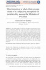 Research paper thumbnail of Discrimination is what ethnic groups make of it: subjective perceptions of peripherality among the Mohajirs of Pakistan