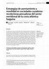 Research paper thumbnail of Estrategias de asentamiento y movilidad en sociedades cazadoras-recolectoras-pescadoras del sector meridional de la costa atlántica fueguina