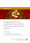 Research paper thumbnail of Engaging Culturally and Linguistically Diverse (CALD) Communities in Parliamentary Inquiries