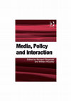 Research paper thumbnail of Media, Policy and Interaction. Fitzgerald and Housley. (Eds) (2009) Ashgate