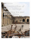 Research paper thumbnail of Reconstruction of Syrian heritage: Rethinking the past and the future