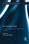 Research paper thumbnail of Revolutionary Egypt: Connecting Domestic and International Struggles. London: Routledge, 2015 (Routledge Studies in Middle Eastern Democratization and Government)