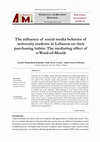 Research paper thumbnail of The influence of social media behavior of university students in Lebanon on their purchasing habits: The mediating effect of e-Word-of-Mouth