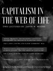 Research paper thumbnail of Capitalism in the Web of Life: Two lectures by Jason W. Moore