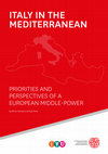 Research paper thumbnail of Italy in the Mediterranean: Priorities and Perspectives of a EU Middle Power