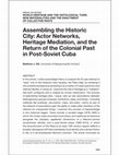 Research paper thumbnail of Assembling the Historic City: Actor Networks, Heritage Mediation, and the Return of the Colonial Past in Post-Soviet Cuba