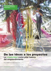 Research paper thumbnail of De las ideas a los proyectos La creatividad como pilar básico del emprendimiento INNOVACIÓN EDUCATIVA LA EDUCACIÓN EMPRENDEDORA: UN RETO PLURAL