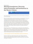 Research paper thumbnail of Missing Foundations; Diversity, Intersectionality, and Institutions in the Master’s House