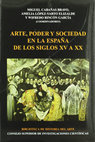 Research paper thumbnail of Arte, poder y sociedad en la España de los siglos XV a XX