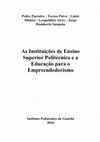 Research paper thumbnail of 2018 -As Instituições de Ensino Superior Politécnico e a Educação para o Empreendedorismo.pdf