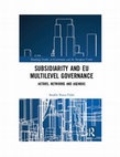 Research paper thumbnail of Subsidiarity and EU Multilevel Governance. Actors, Networks and Agendas