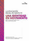 Research paper thumbnail of La educación inicial en Santa Fe. Una identidad en movimiento