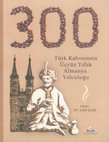 Research paper thumbnail of Alman Seyyahların Gözüyle Osmanlı İmparatorluğunda Kahve Kültürü (17-19.yy.)