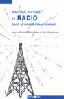 Research paper thumbnail of Politique, culture et radio dans le monde francophone, sous la direction de Alain Clavien et Nelly Valsangiacomo, Lausanne, Antipodes, 2018