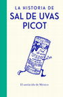 Research paper thumbnail of La historia de Sal de Uvas Picot. El antiácido de México.