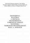 Research paper thumbnail of EKONOMICKÁ, KULTÚRNA A SOCIÁLNA TRANSFORMÁCIA VYBRANÝCH LOKALÍT SLOVENSKA: TEORETICKO-METODOLOGICKÁ BÁZA A APLIKÁCIE