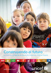 Research paper thumbnail of Construyendo el futuro. La Infancia y la Agenda de Desarrollo Sostenible 2030 en España. Luces y sombras.